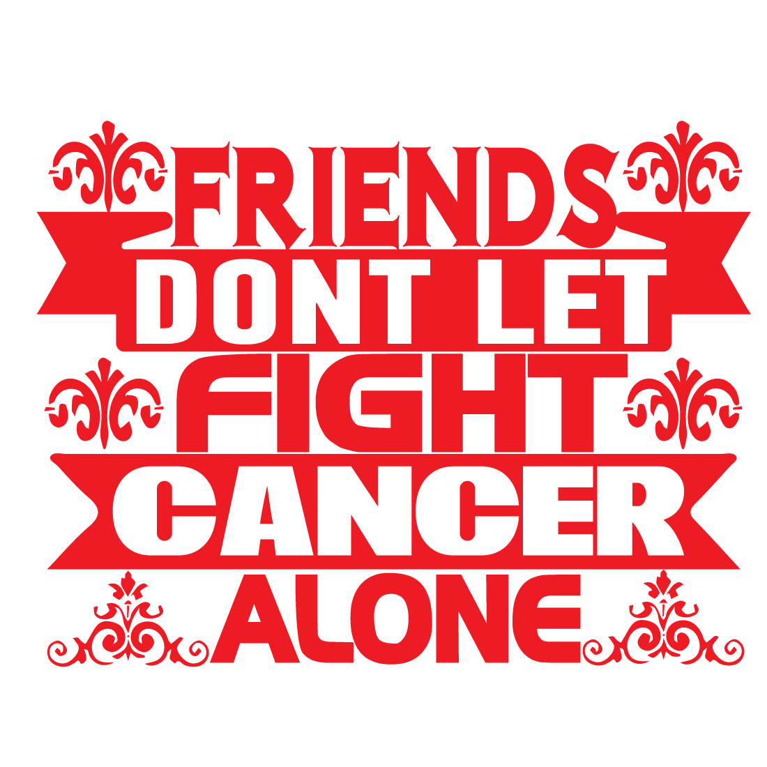 Friends-Don’t-Let-Friends-Fight-Cancer-Alone preview image.