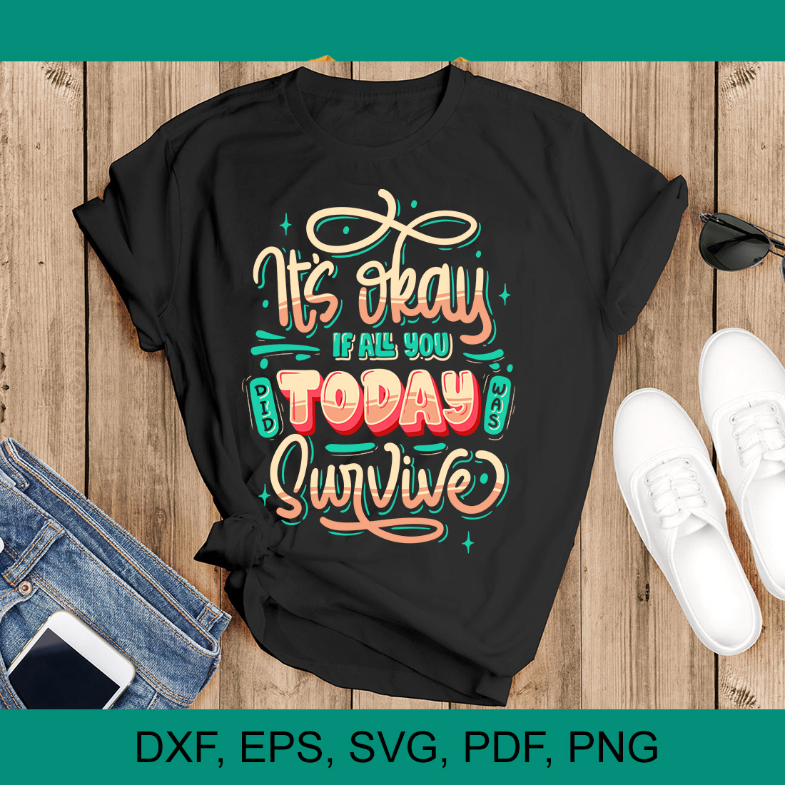 It\'s okay if all you old today was survive SVG t-shirt Design cover image.