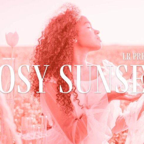 Rosy Sunset Lightroom presets setcover image.