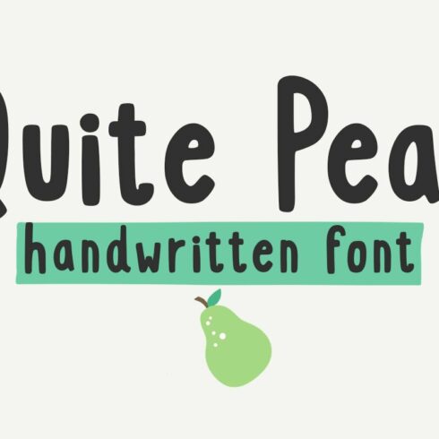 Quite Pear - A Fun Handwritten Font cover image.
