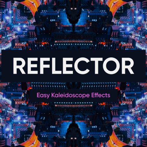 Reflector | Easy Kaleidoscope Effectcover image.