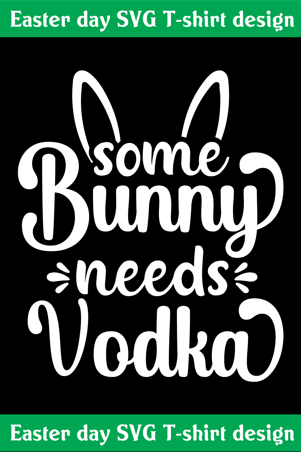 Some bunny needs vodka SVG T-shirt design pinterest preview image.