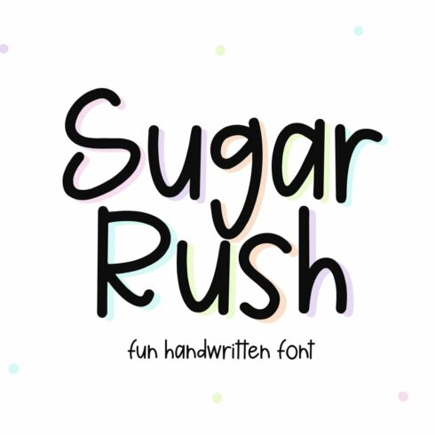 Sugar Rush | Fun Handwritten Font cover image.