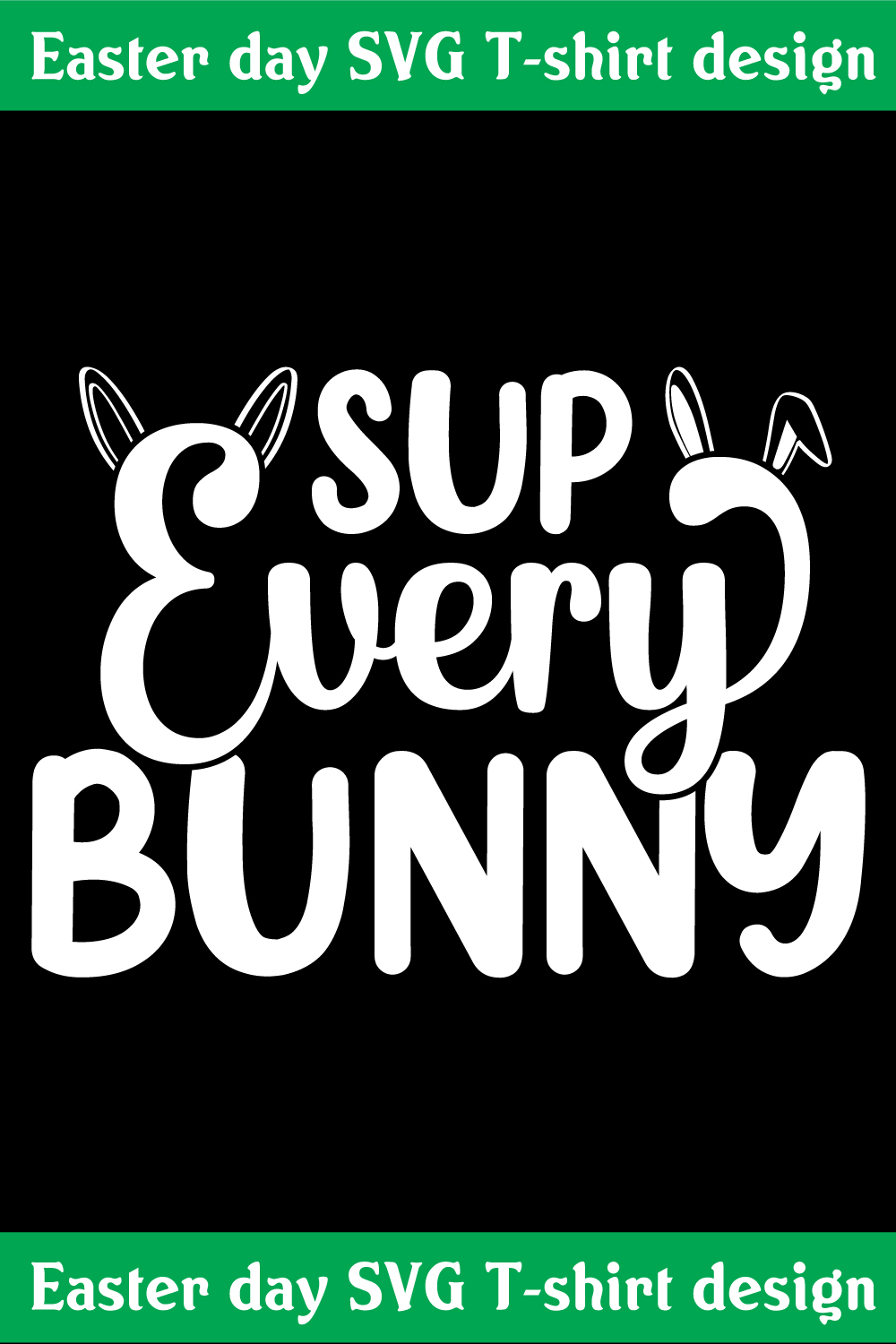 Black background and white inscription Sup Every Bunny.