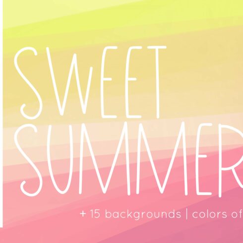 Sweet Summer Font + 15 Backgrounds cover image.
