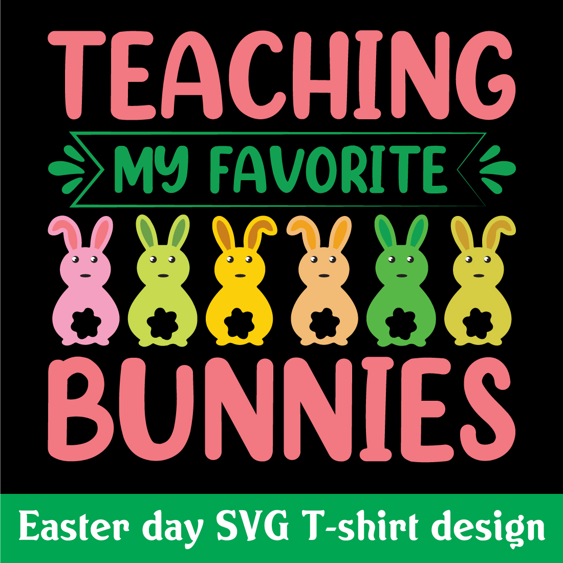 Teaching my favorite bunnies SVG T-shirt design preview image.