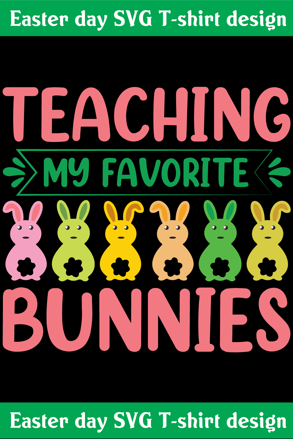 Teaching my favorite bunnies SVG T-shirt design pinterest preview image.