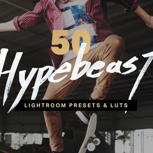 50 Hypebeast Lightroom Presets+LUTscover image.