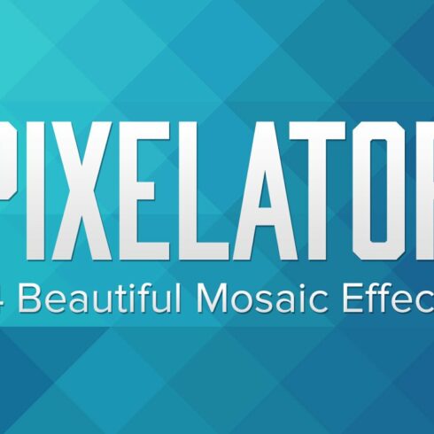 Pixelator - 14 Mosaic Pixel Effectscover image.