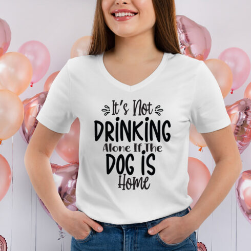 Its Not Drinking Alone If The Dog Is Home svg cover image.