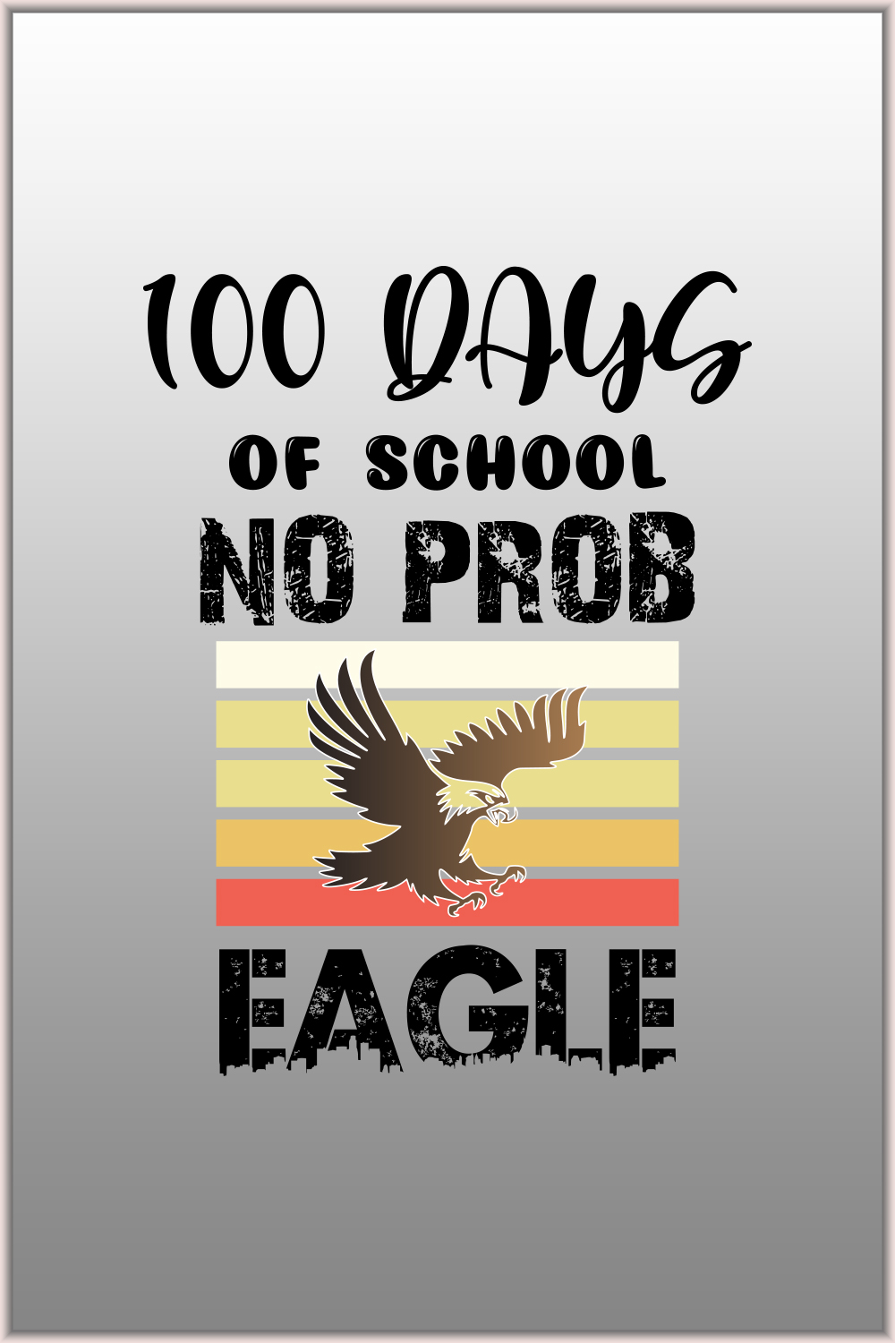 100 Days of school no Prob Eagle pinterest preview image.