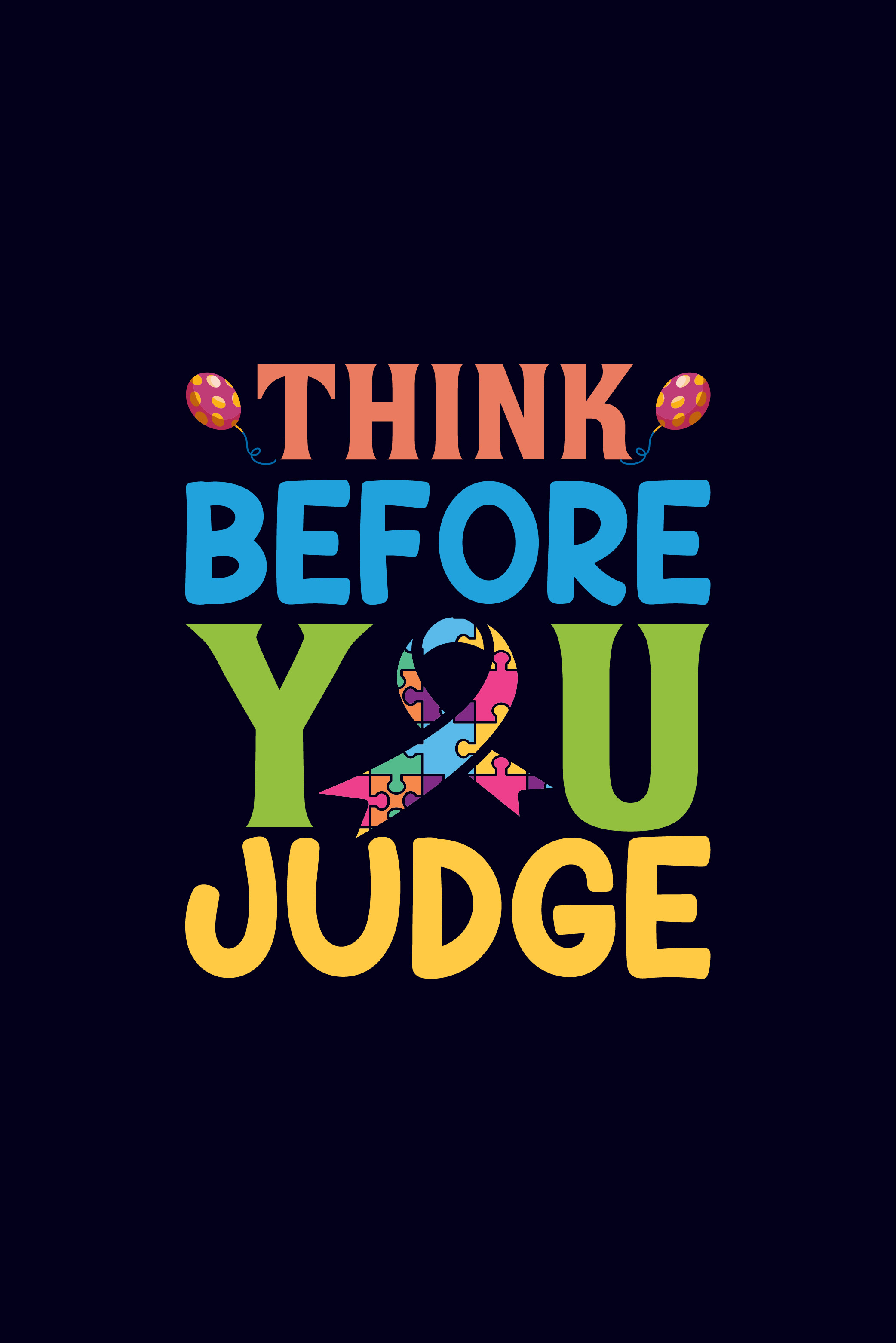 Think before you judge Autism typography t-shirt design template pinterest preview image.