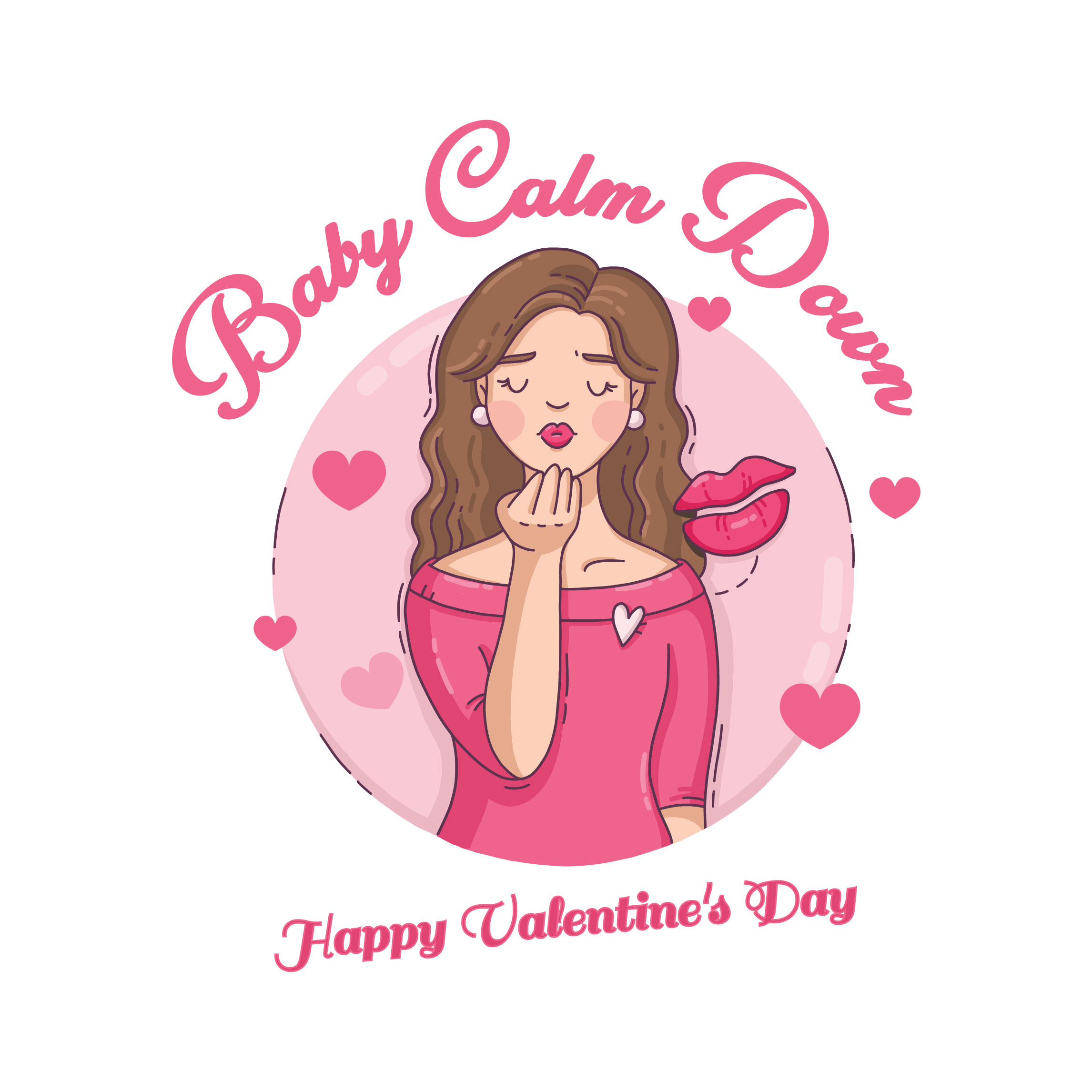 Baby Calm Down! Happy Valentine\'s Day T-Shirt cover image.