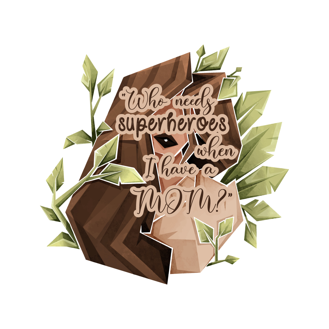 Mother Day T-shirt \"Who needs superheroes when I have a mom\" preview image.