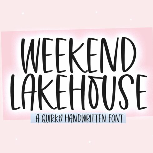 Weekend Lakehouse | Handwritten Font cover image.