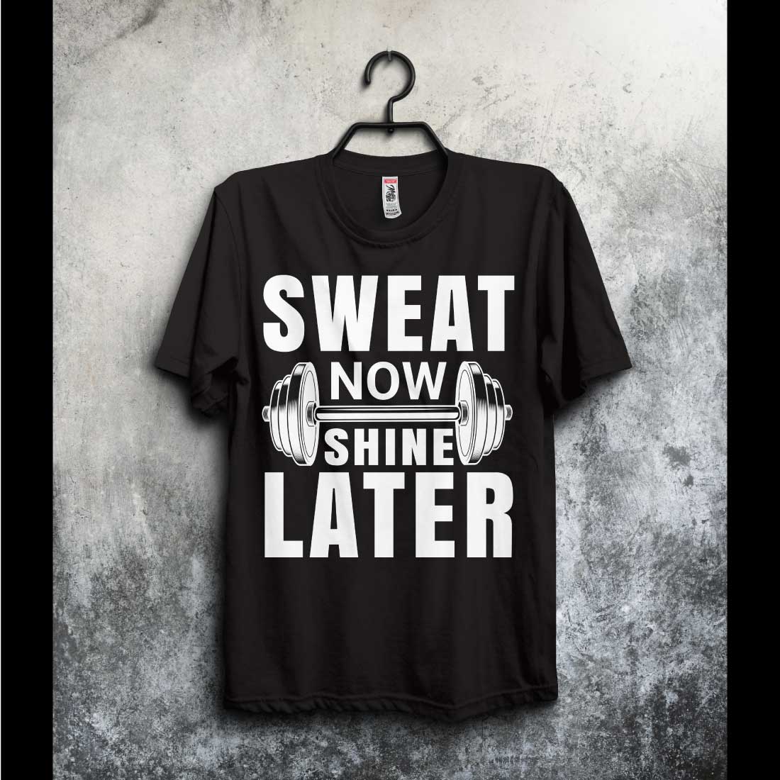Black shirt that says sweat now shine later.