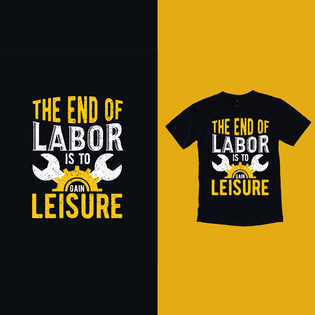 T - shirt that says the end of labor is to be leisure.
