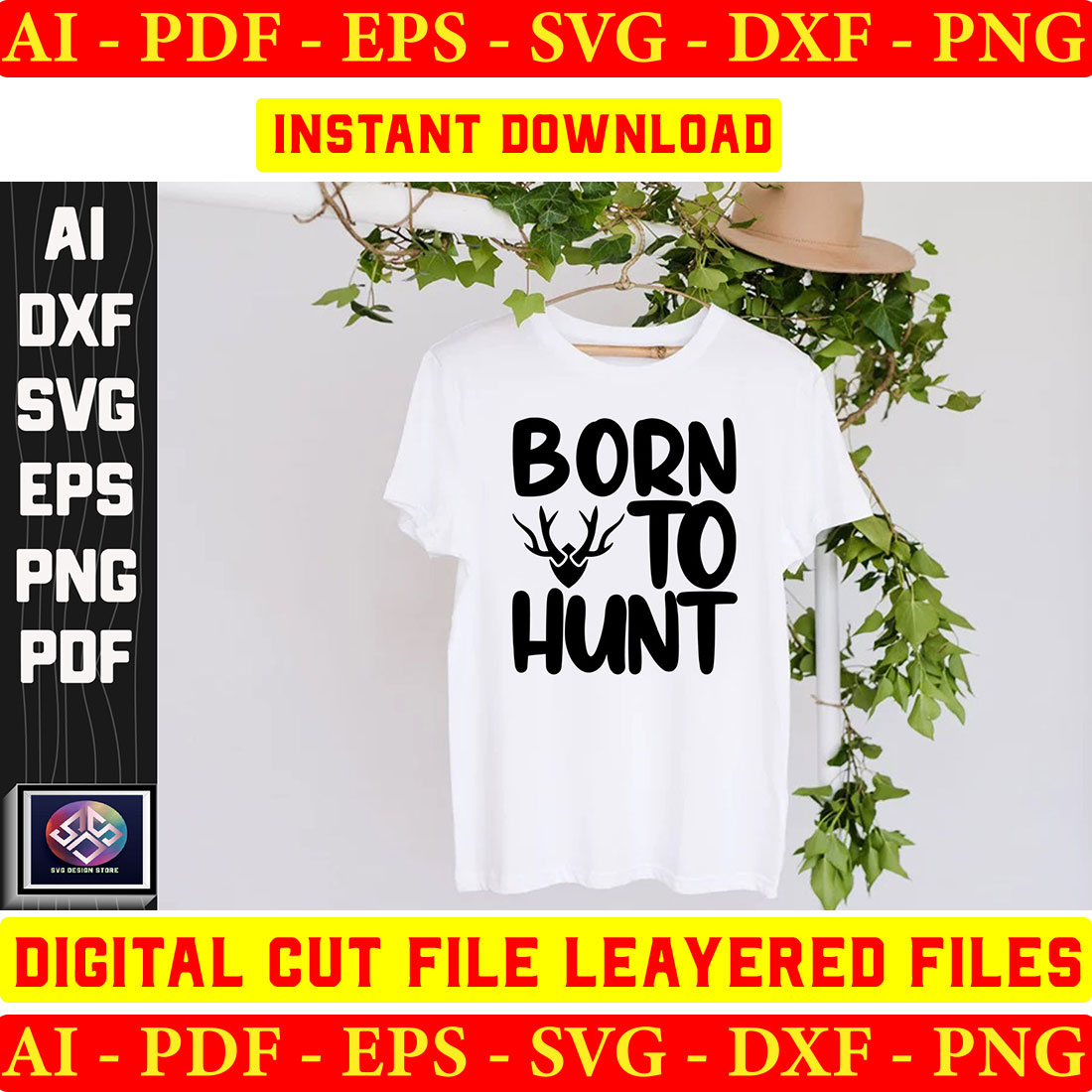 T - shirt with the words born to hunt printed on it.