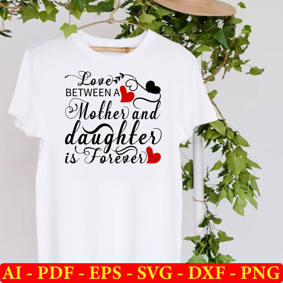 White t - shirt with the words love between a mother and daughter is forever.