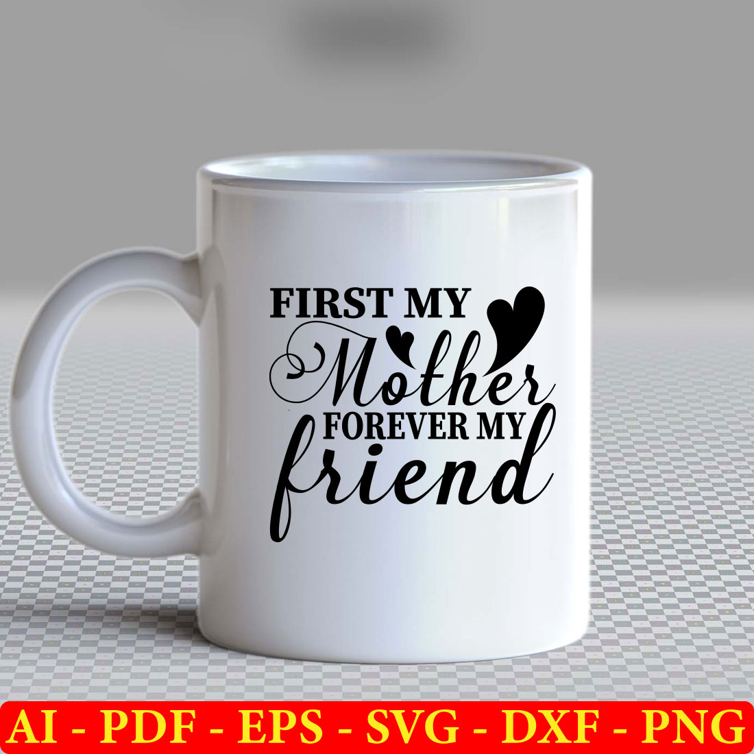 White coffee mug with the words first my mother forever my friend.