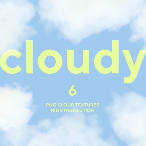 Cloudy - 6 PNG Cloud Textures cover image.