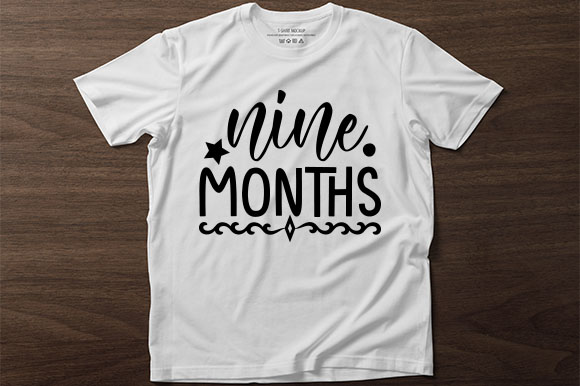 White t - shirt with the words nine months printed on it.