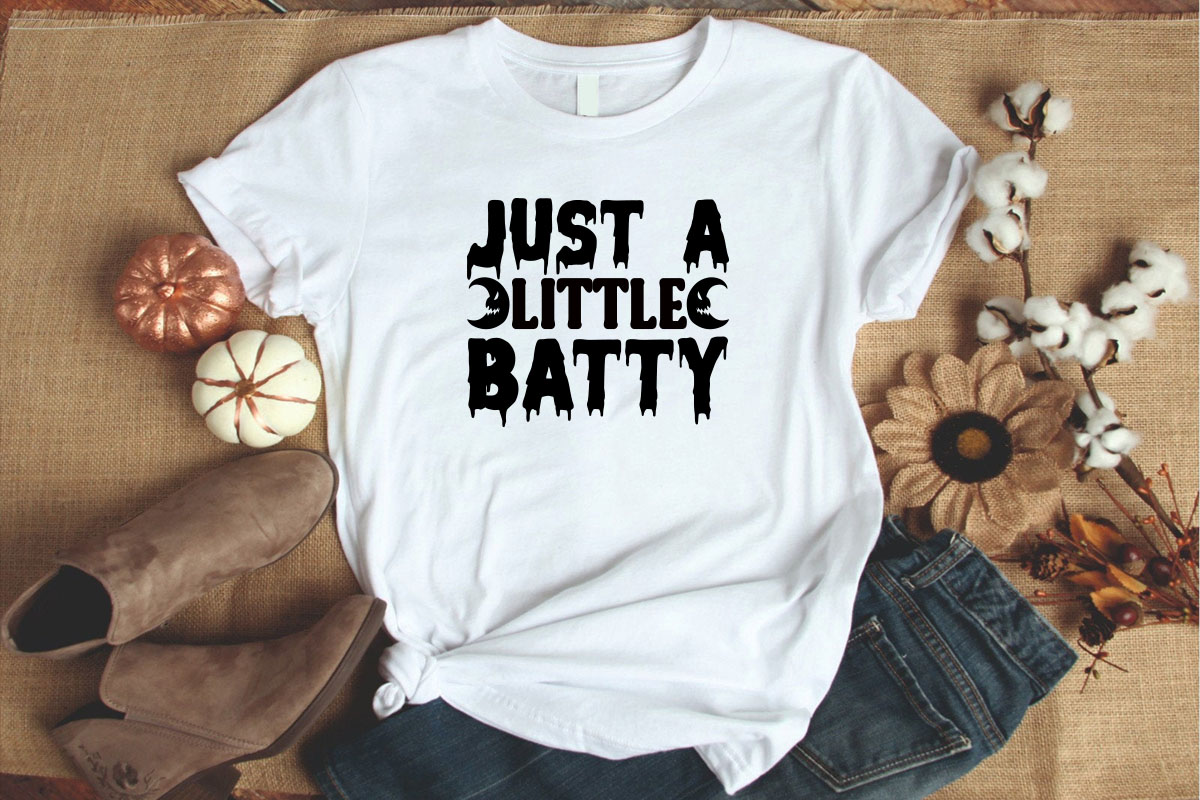 White shirt that says just a little batty on it.