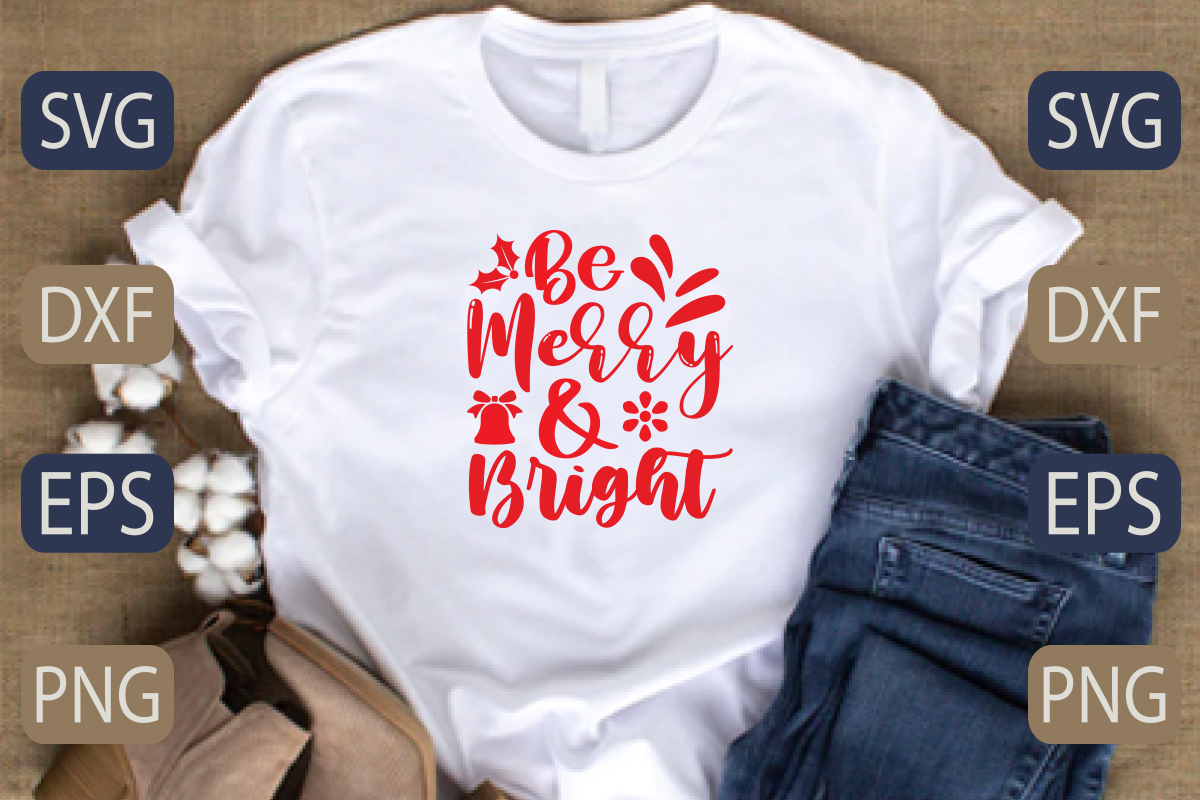 T - shirt that says be merry and bright.