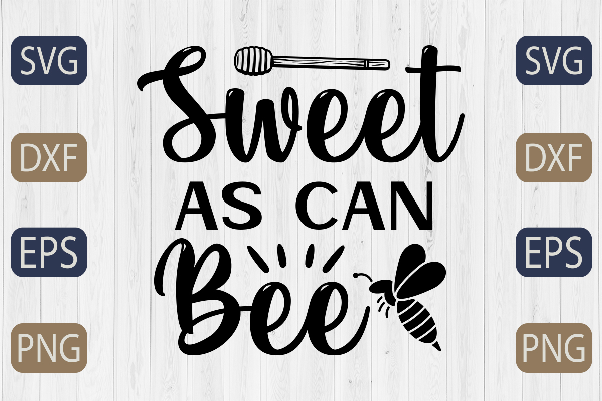 Sweet as can bee svg cut file.
