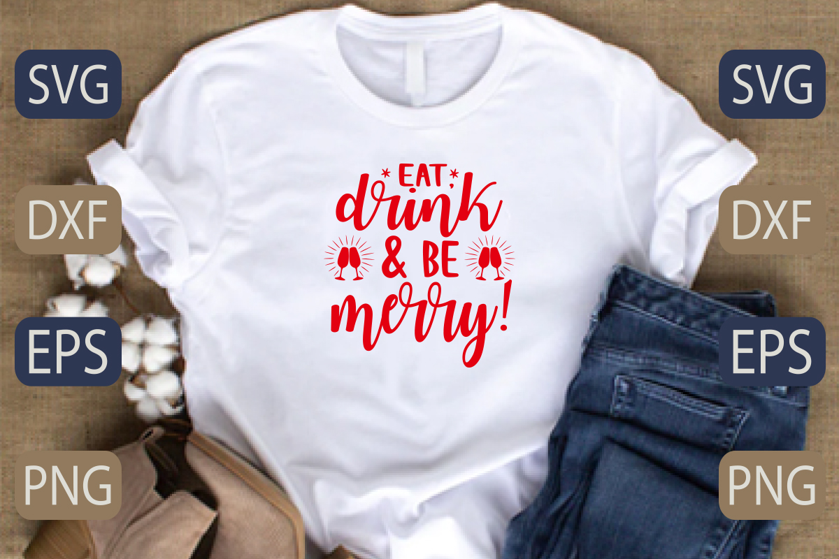 T - shirt that says eat drink and be merry.