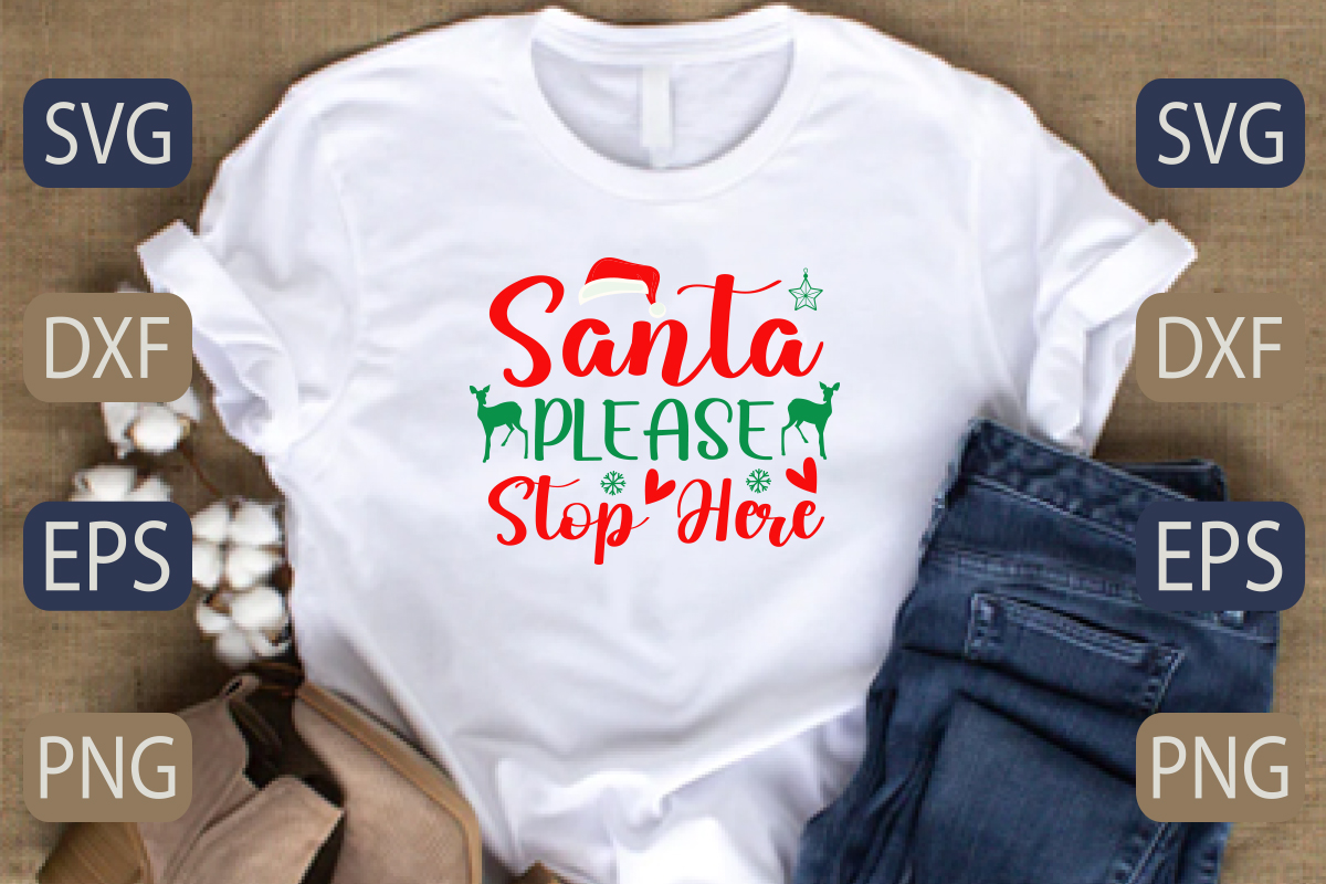 T - shirt that says santa please stop motion.