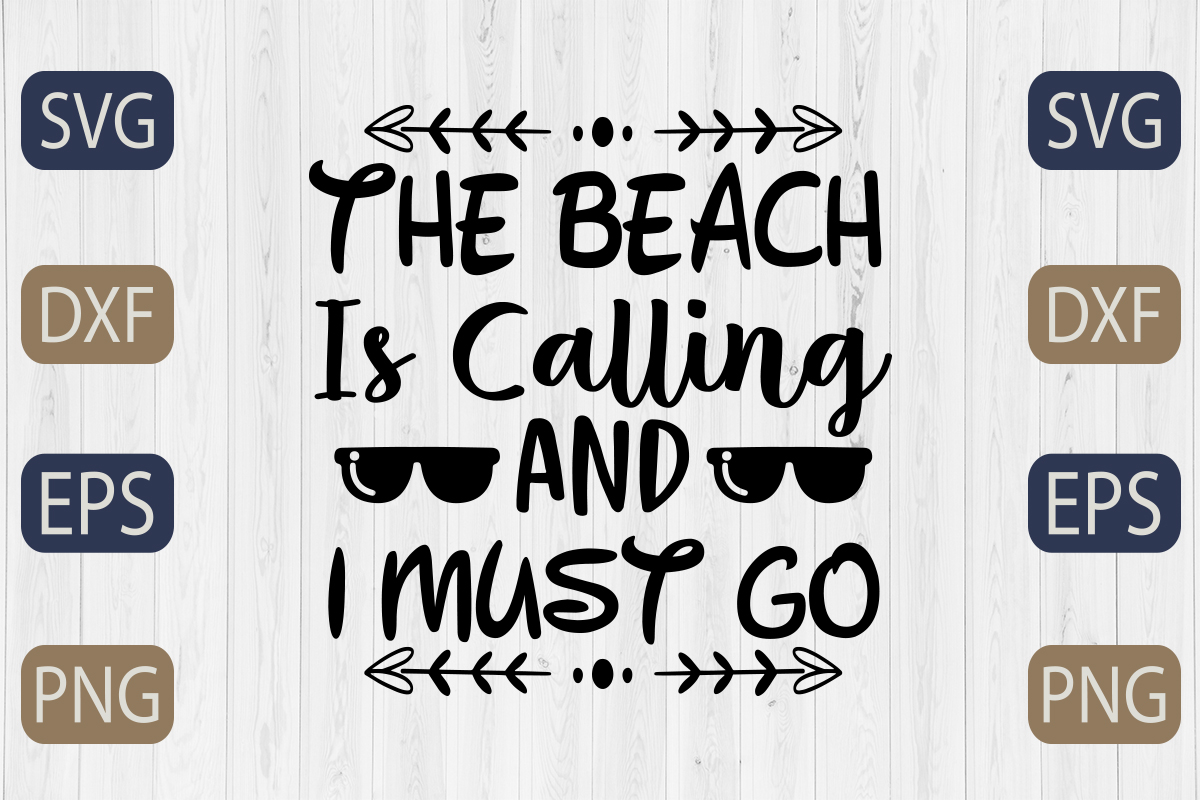 The beach is calling and i must go svg.