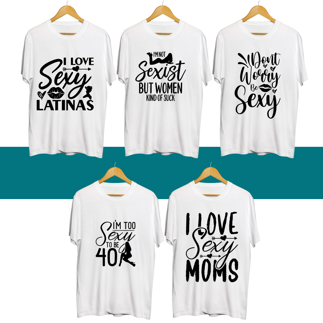 Four t - shirts that say i love to be sexy.