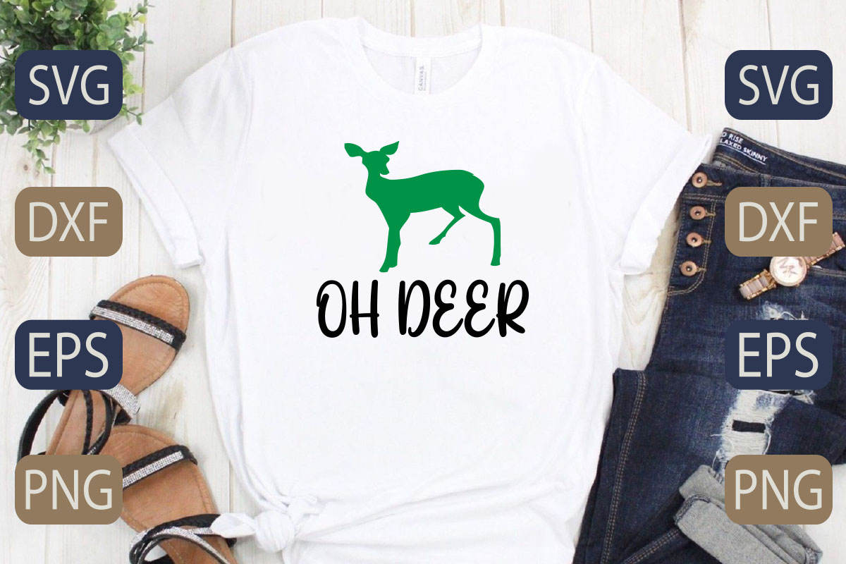 T - shirt with the words oh deer on it.