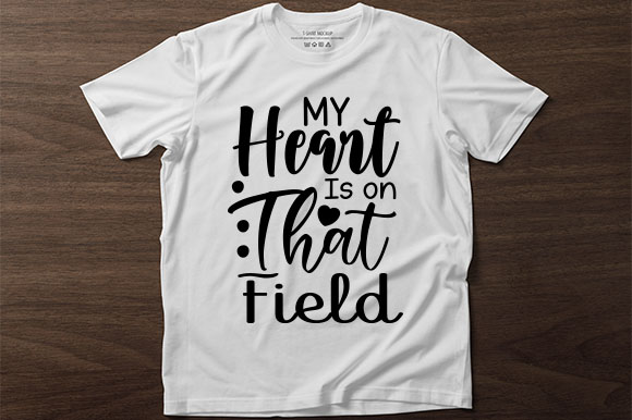 T - shirt that says my heart is on that field.