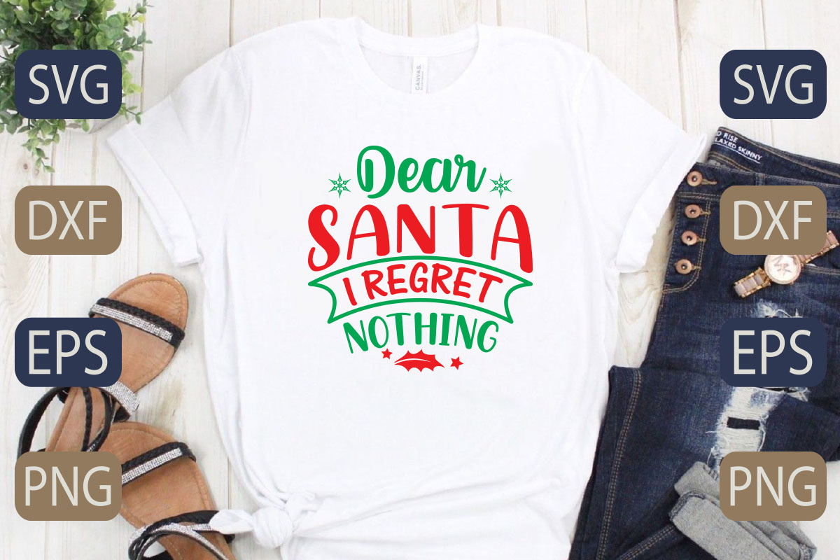 White t - shirt with the words dear santa rege nothing on it.