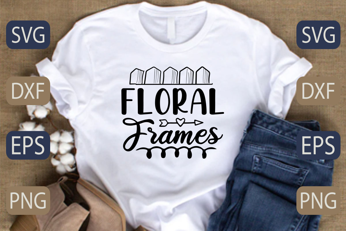 T - shirt that says floral frames on it.