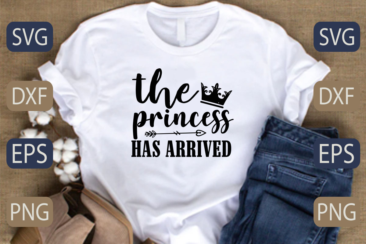T - shirt that says the princess has arrived.