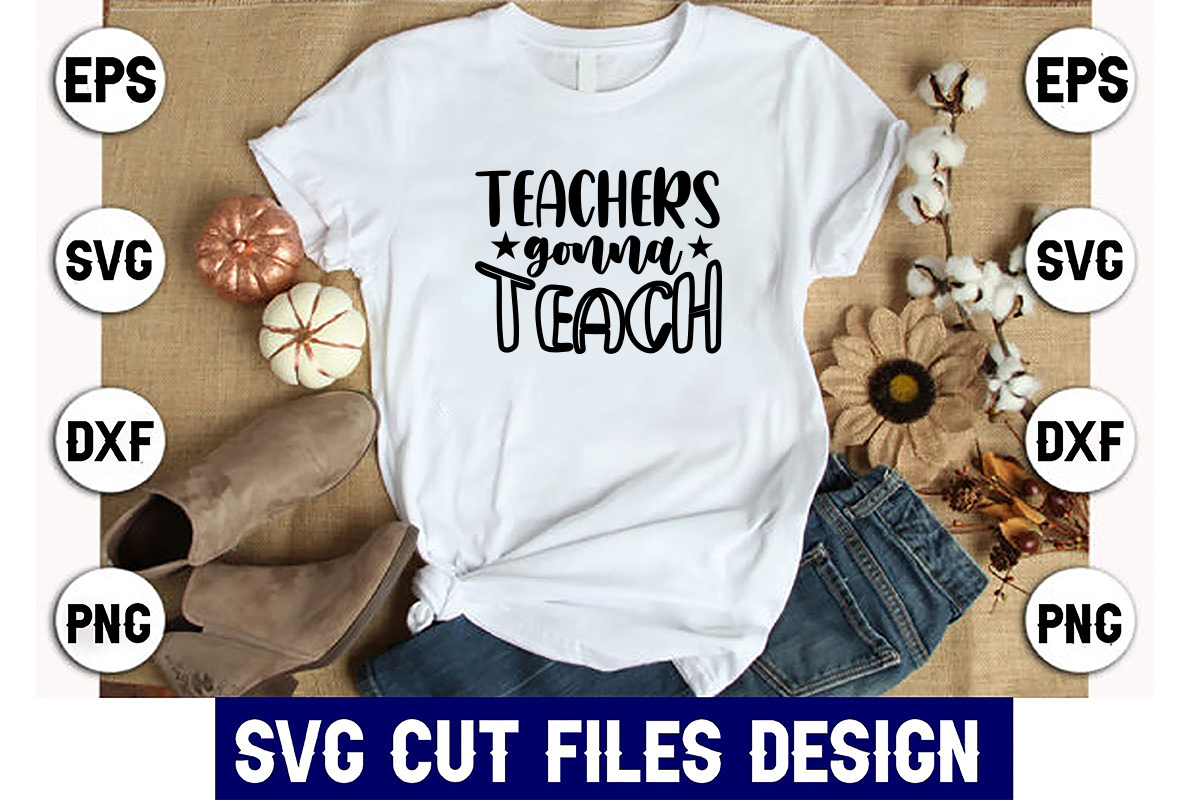 White shirt that says teachers are my teacher svg cut files design.