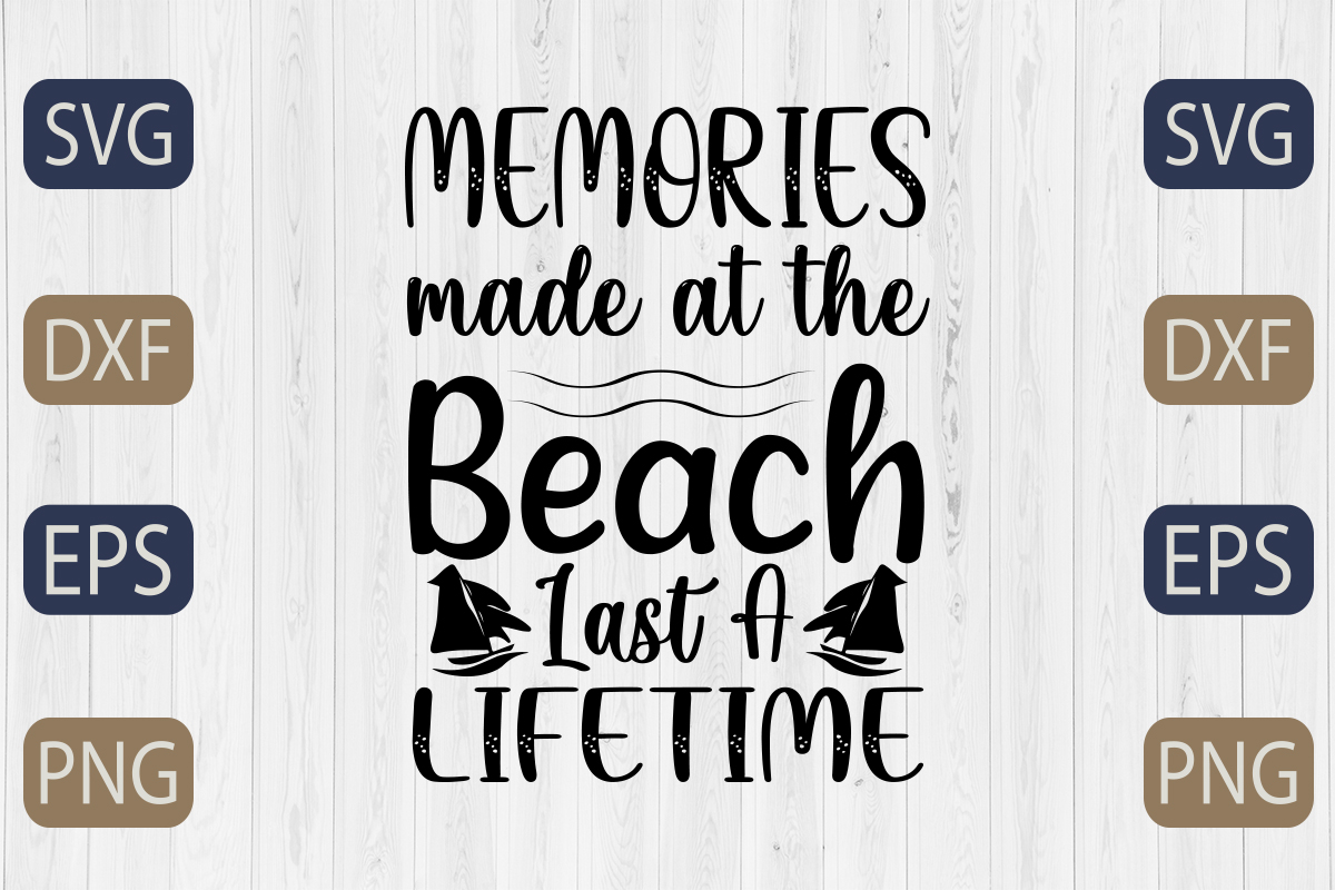 Sign that says memories made at the beach just a life time.