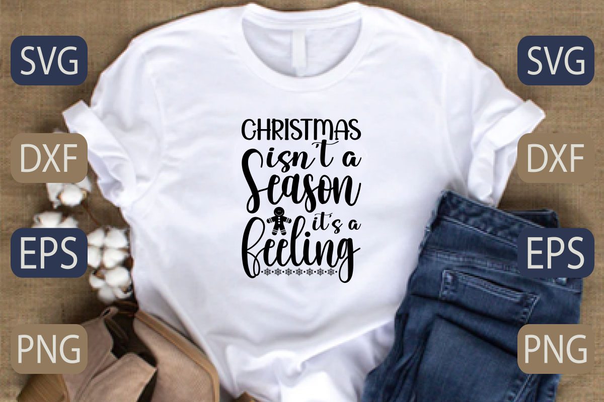T - shirt that says christmas is a season for a feeling.