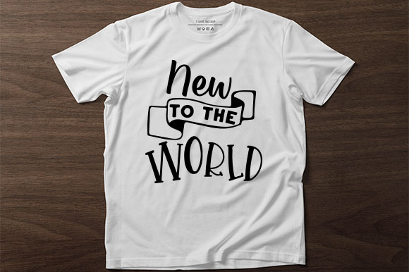 White t - shirt with the words new to the world printed on it.