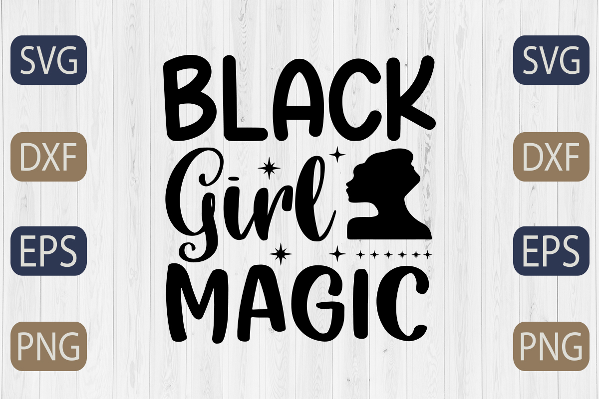 Black girl magic svg cut file.