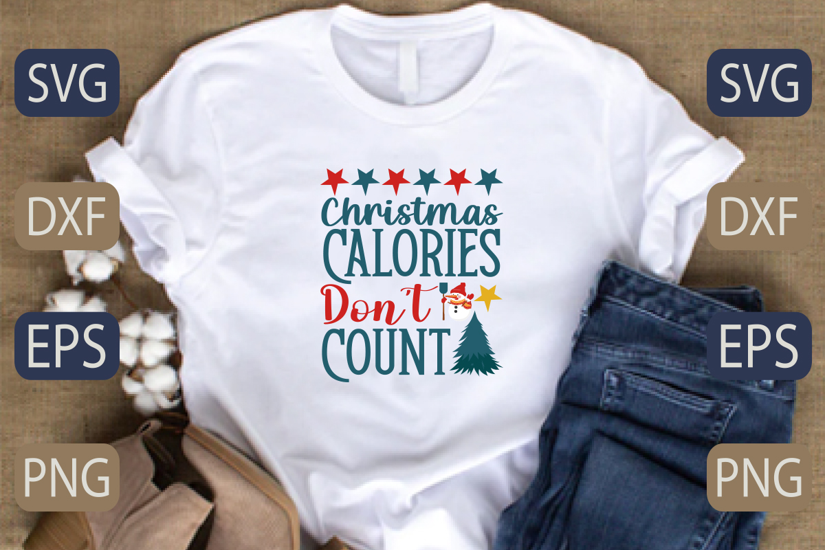 T - shirt that says christmas calories don't count.