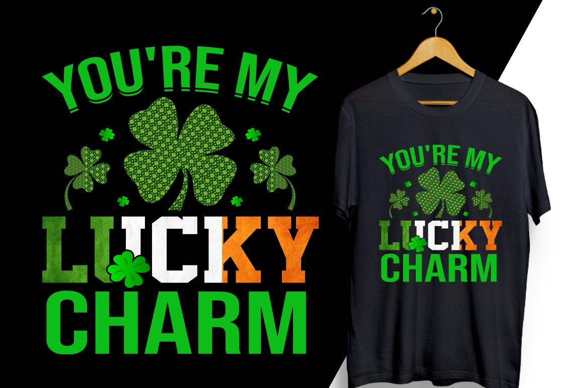T - shirt that says you're my lucky charm.