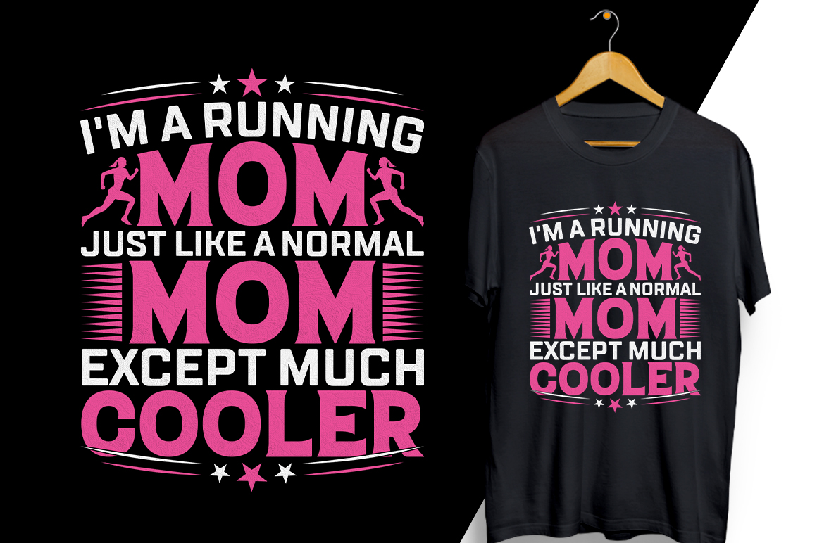 T - shirt that says i'm a running mom just like normal mom.