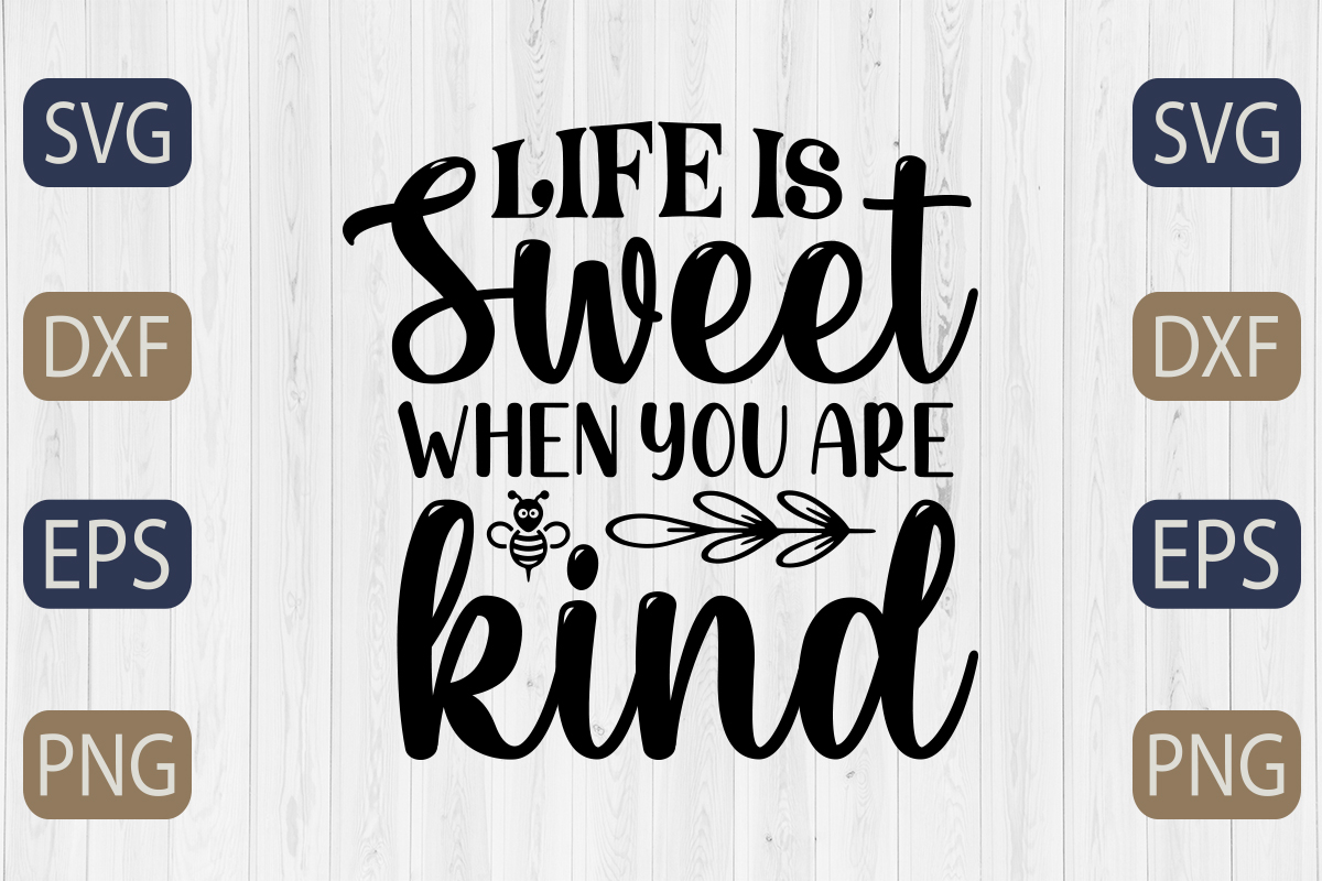 Life is sweet when you are kind svg.