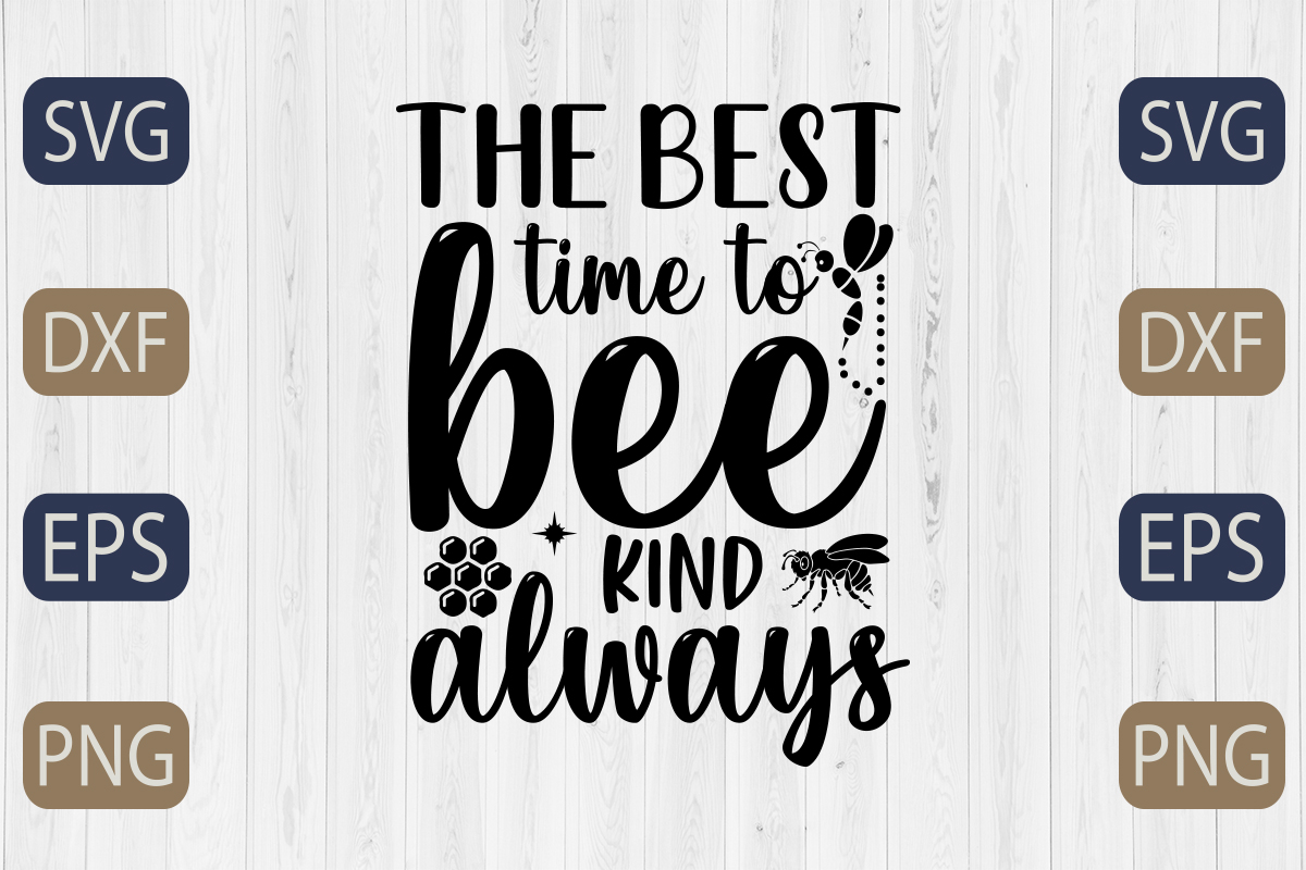 The best time to bee kind of always svg.
