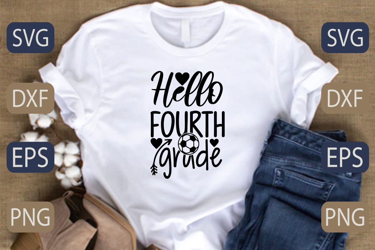 T - shirt with the words hello fourth grade on it.