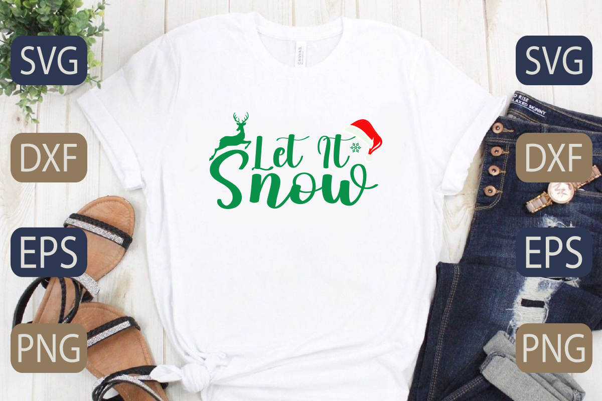 T - shirt with the words let it snow on it.